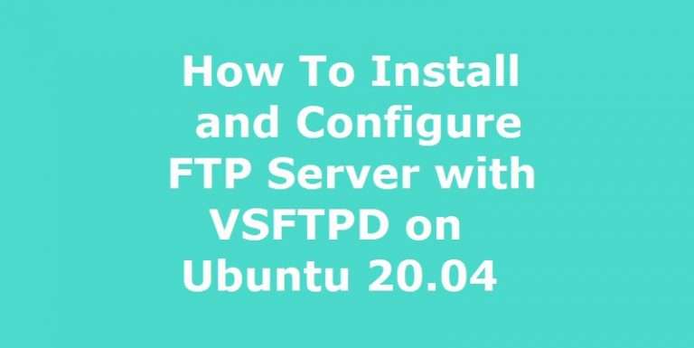 How To Install And Configure FTP Server With VSFTPD On Ubuntu 20 04