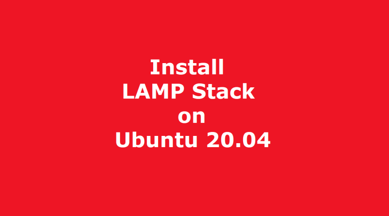 How to Install LAMP on Ubuntu 20.04 with Screenshots