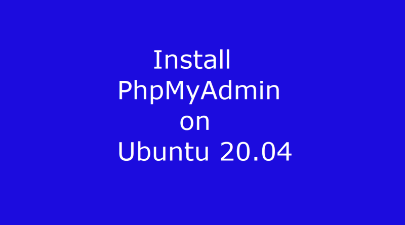 How to Install PhpMyAdmin on Ubuntu 20.04