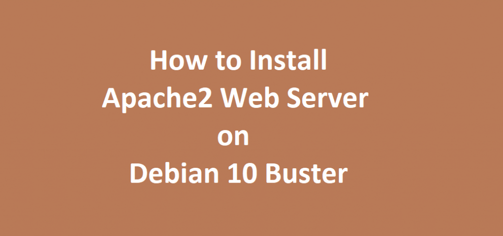 How to Install Apache2 on Debian 10