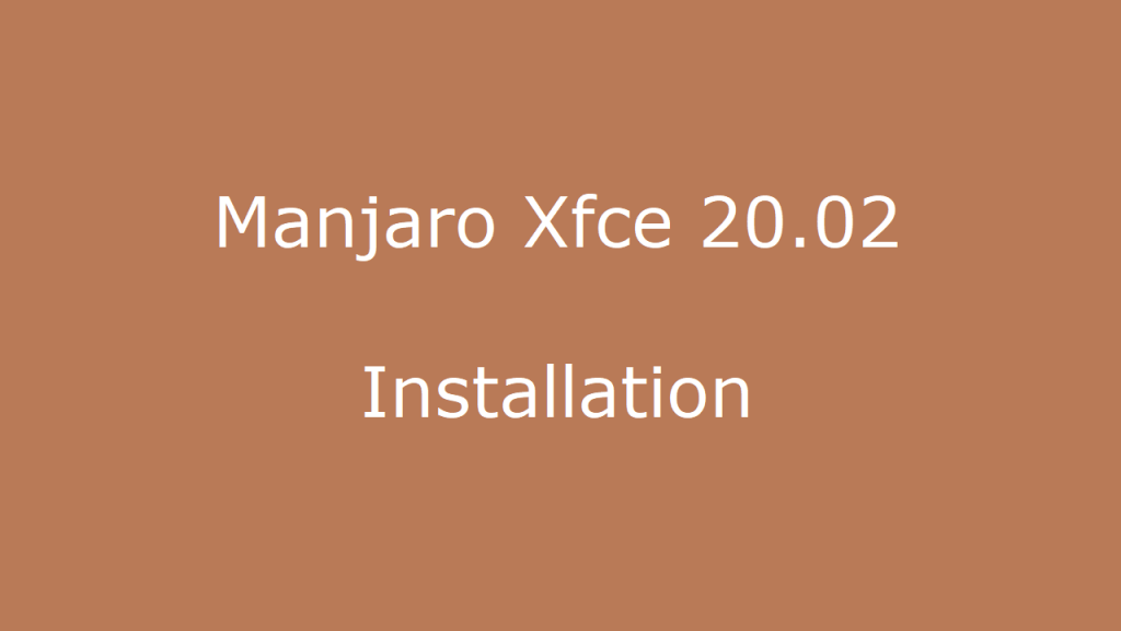 How to Install Manjaro Xfce 20.02