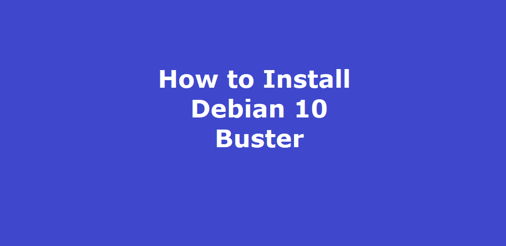 How to Install Debian 10 Buster