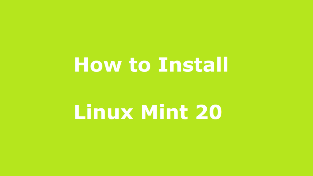 How to Install Linux Mint 20