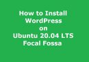 How to Install WordPress on Ubuntu 20.04 Focal Fossa