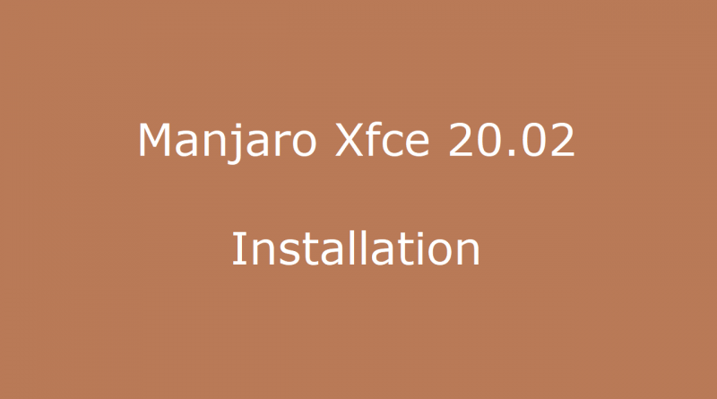 Manjaro Xfce 20.02 Installation