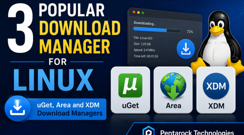 3 Popular Download Manager for Linux
