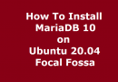 How To Install MariaDB 10 on Ubunti 20.04 Focal Fossa