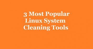 3 Most Popular Linux System Cleaning Tools