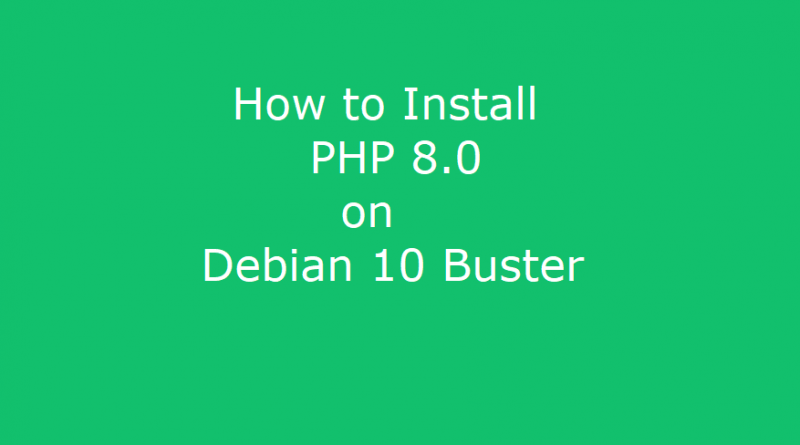 How to Install PHP 8 on Debian 10
