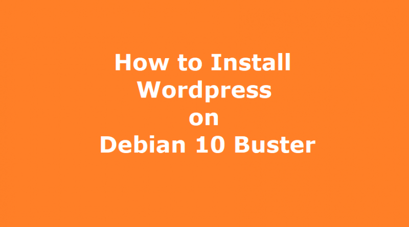 How to Install Wordpress on Debian 10