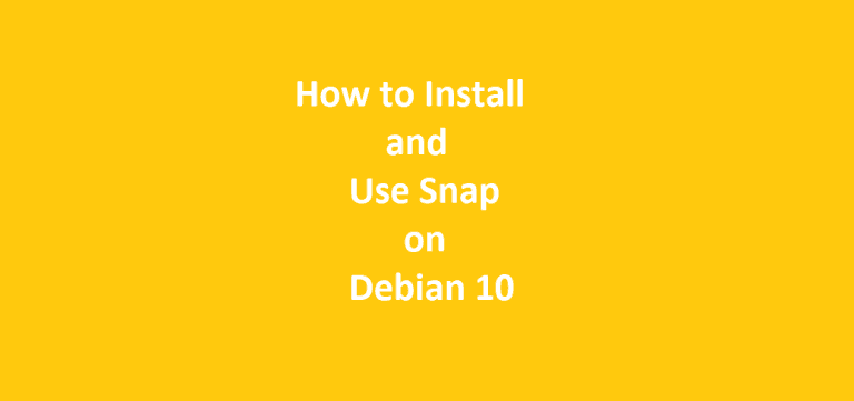 How to Install and Use Snap on Debian 10