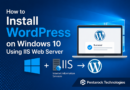 How to Install WordPress on Windows 10 Using IIS Web Server