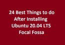 24 Best Things to do After Installing Ubuntu 20.04 LTS