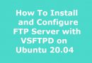 How To Install and Configure FTP Server with VSFTPD on Ubuntu 20.04