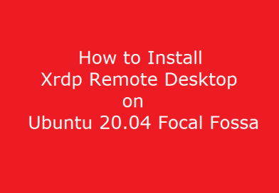 How to Install Xrdp Remote Desktop on Ubuntu 20.04 Focal Fossa